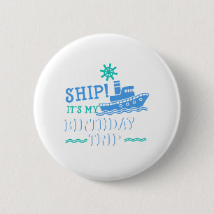 Birthday Trip Cruising Cruise Ship Vacation Holida Button