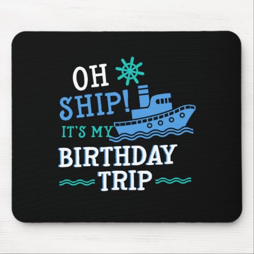 Birthday Trip Cruising Cruise Ship Vacation Holida Mouse Pad