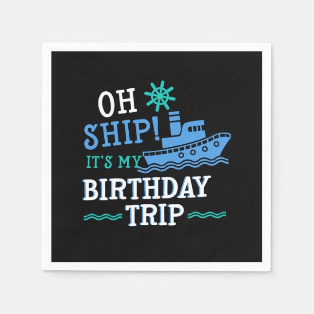 Birthday Trip Cruising Cruise Ship Vacation Holida Napkins (Front)