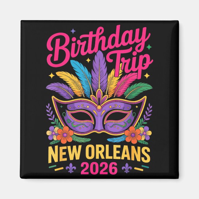 Birthday Trip New Orleans 2026 Matching Mardi Gras Magnet (Front)