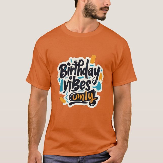Birthday Vibes Only Abstract Strokes T-Shirt (Front)