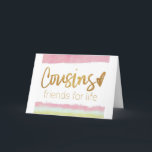 BIRTHDAY WISH "COUSIN" & "BEST FRIEND" CARD<br><div class="desc">THANKS FOR STOPPING BY ONE OF MY EIGHT STORES. YOUR COUSIN WILL LOVE THAT THIS "SPECIAL CARD" WILL BE FOR HIM OR HER!!!!</div>