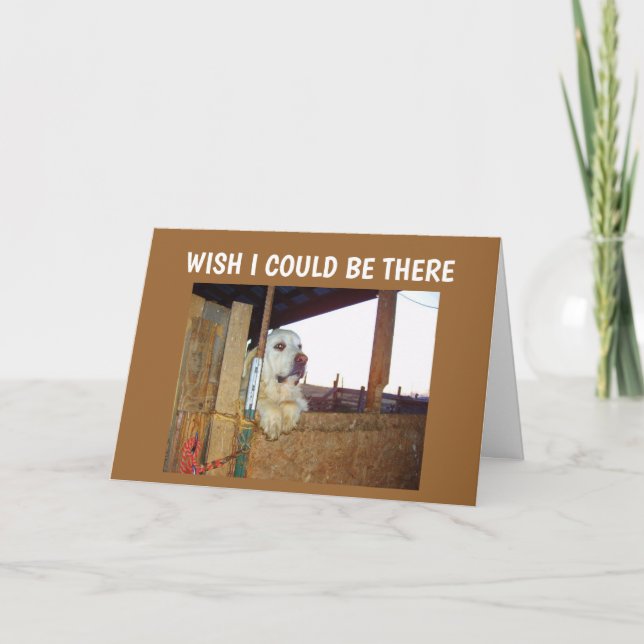 BIRTHDAY-WISH I COULD **BE THERE** CARD (Front)