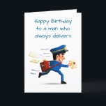 **BIRTHDAY WISH** YOUR TURN TO RECEIVE!!!! MAILMAN CARD<br><div class="desc">****MAILMAN'S BIRTHDAY HUMOR**** YOU HAVE ALWAYS DELIVERED NOT IT IS "YOUR TURN" TO ***RECEIVE*** CARDS!  IF YOU WISH CHECK OUT MY LINE OF ***PROFESSIONAL'S BIRTHDAY AND RETIEMENT*** CARDS WHICH ALL ARE A NEW LINE FOR ME. THANKS FOR STOPPING BY ONE OF MY 9 STORES HERE AT ZAZZLE!</div>