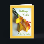 Birthday Wishes for a Sister, Mango Calla Lilies Card<br><div class="desc">Birthday wishes for a sister,  paper greeting card. Photograph of mango colored calla lilies. Framed in a mango color. Text on cover is in green. Inside message can be changed / personalized. Image and verse © Shoaff-Ballanger Studios.</div>