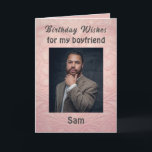 Birthday Wishes for my boyfriend Classy Modern Card<br><div class="desc">Birthday Wishes for my boyfriend Card
Wish your boyfriend a happy birthday with this beautiful photo card. Easily upload your image into the template. Order yours today!</div>