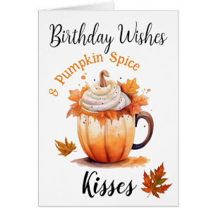Birthday Wishes & Pumpkin Spice Kisses Card