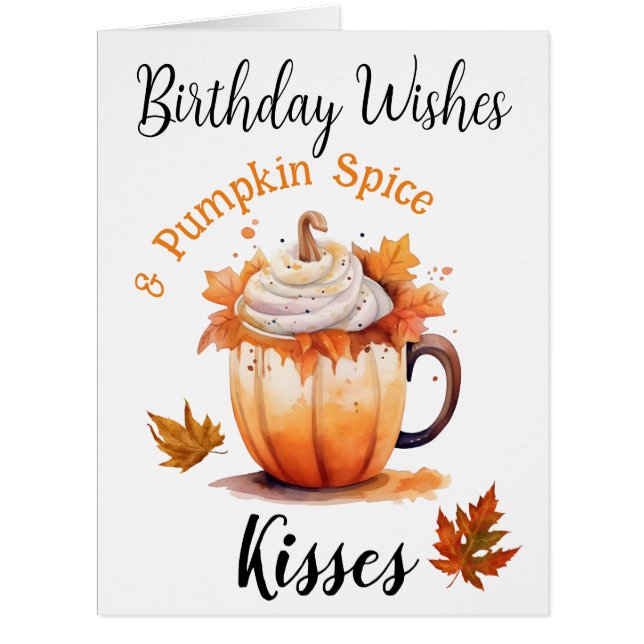 Birthday Wishes & Pumpkin Spice Kisses Card (Front)