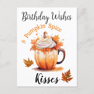 Birthday Wishes & Pumpkin Spice Kisses Postcard