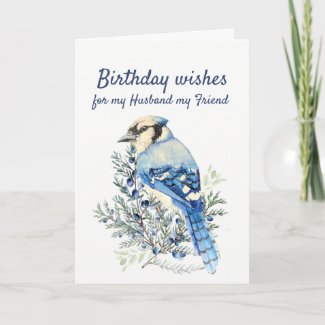 Birthday Wishes with  Bluejay Husband Friend