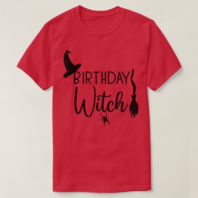 Birthday Witch For Halloween Funny Halloween graph T-Shirt (Design Front)