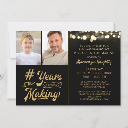 Birthday YEARS IN THE MAKING String Lights Photo Invitation - Celebrate any age birthday for him or her with these black and gold party invitations featuring an editable retro calligraphy script typography design stating YEARS IN THE MAKING which incorporates their age and birth year within the design, accented with soft yellow glowing string lights and personalized with 2 photos (perhaps Then and Now photos) and your custom text. Contact the designer via Zazzle Chat or makeitaboutyoustore@gmail.com if you'd like this design modified, on another product or would like coordinating items.