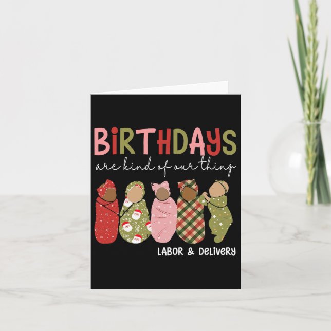 Birthdays Are Kind Of Our Thing Labor Delivery Chr Card (Front)