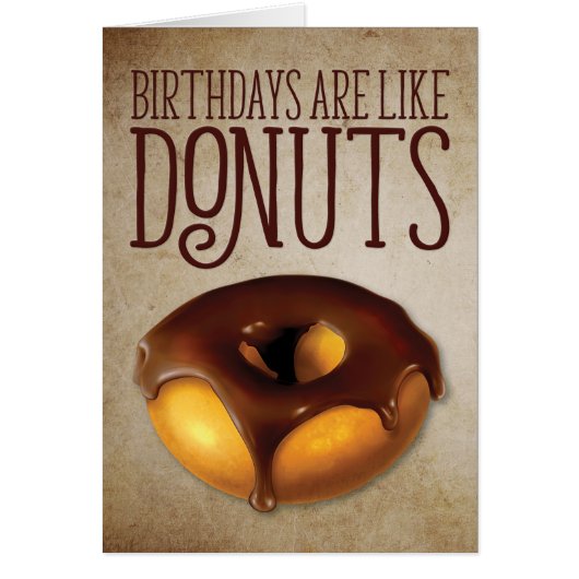 “Birthdays Are Like Donuts” Funny Birthday Cards (Front)