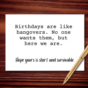 Birthdays Are Like Hangovers Card