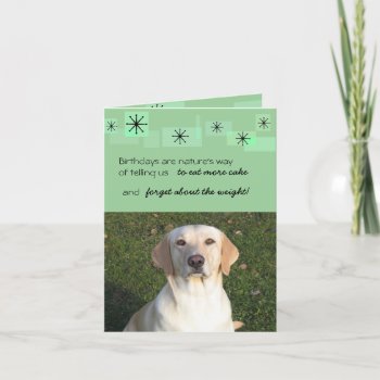 Birthdays Are Natures Way Of Telling Us Card by malibuitalian at Zazzle