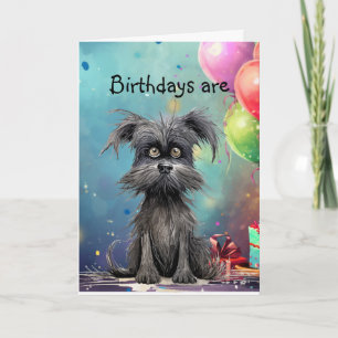 Birthdays are Not For You That's Okay Card