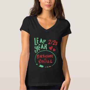 Birthdays Are Special Leap Year February 29 Gift T-Shirt