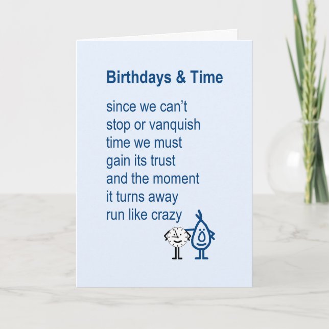 Birthdays & Time - a funny birthday poem Card (Front)