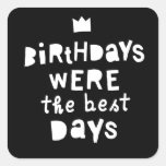 Birthdays Were The Best Days, 90s Hip Hop Party Square Sticker
