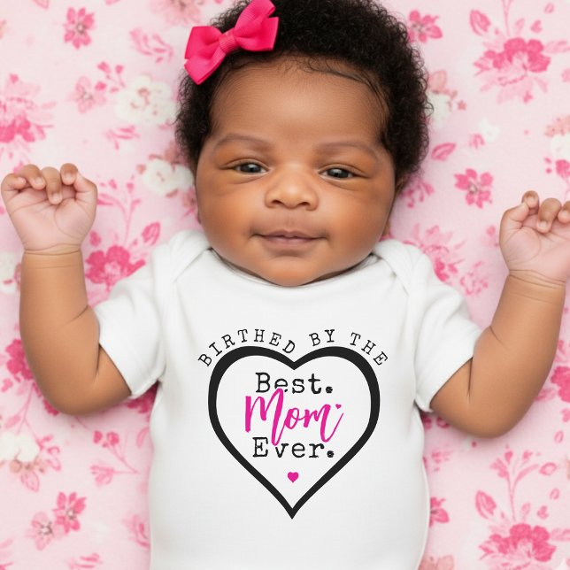 Birthed By the Best Mom Ever Heart Mother's Day Baby Bodysuit (Birthed By the Best Mom Ever Heart Mother's Day Baby Bodysuit
)