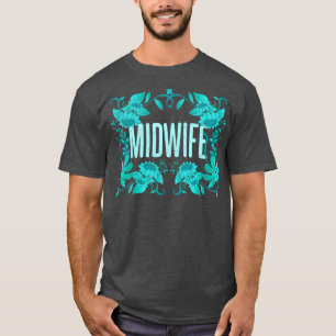 Birthing Doula Midwifery Pregnancy Support Midwife T-Shirt