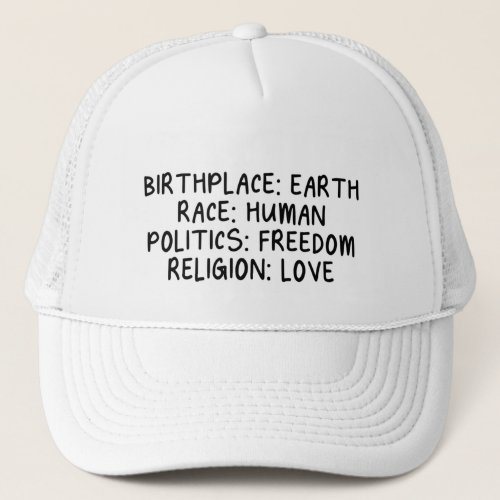 Birthplace Earth Race Human Freedom Love Trucker H Trucker Hat