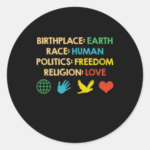 Birthplace Earth Race Human Politics Freedom Classic Round Sticker