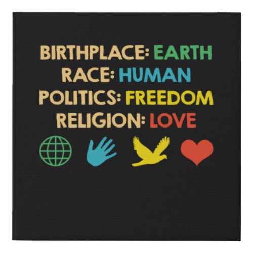 Birthplace Earth Race Human Politics Freedom Faux Canvas Print