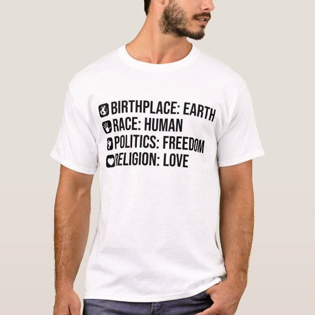 Birthplace Earth Race Human Politics Freedom Gift T-Shirt (Front)
