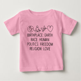 Birthplace Earth Race Human Politics Freedom Love  Baby T-Shirt