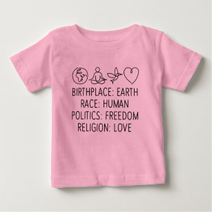 Birthplace Earth Race Human Politics Freedom Love  Baby T-Shirt