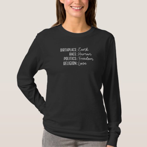 Birthplace Earth Race Human Politics Freedom Relig T_Shirt