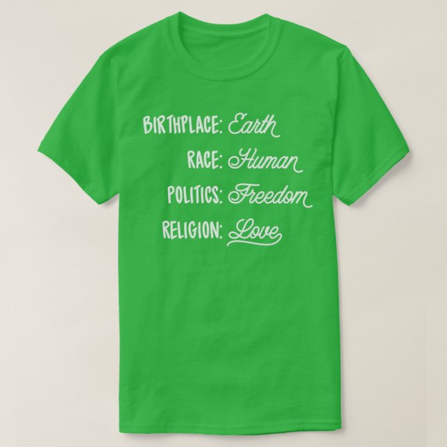 Birthplace Earth Race Human Politics Freedom Relig T-Shirt (Design Front)