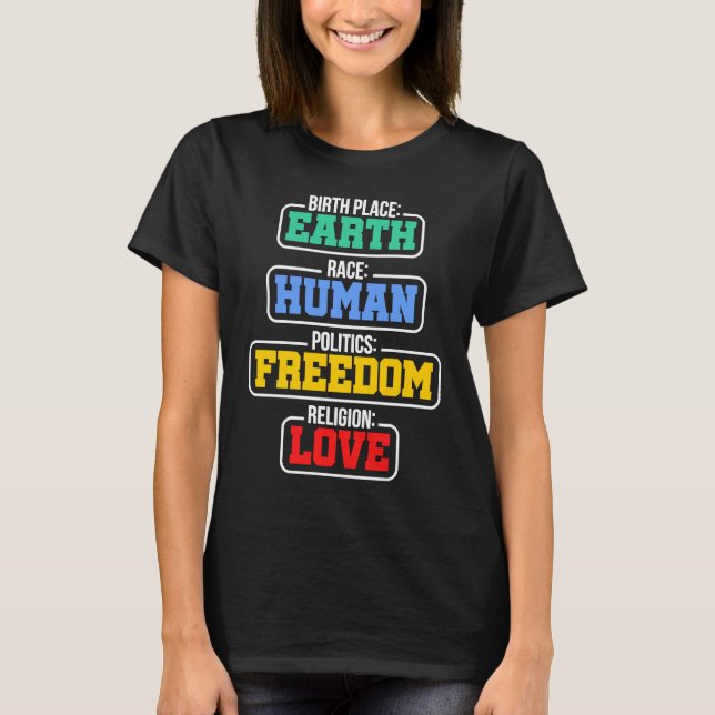 Birthplace Earth Race Human Politics Freedom Relig T-Shirt (Front)