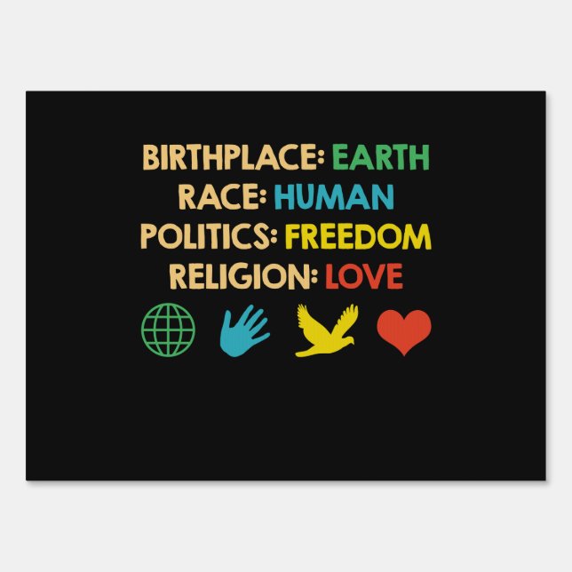 Birthplace Earth Race Human Politics Freedom Sign (Front)