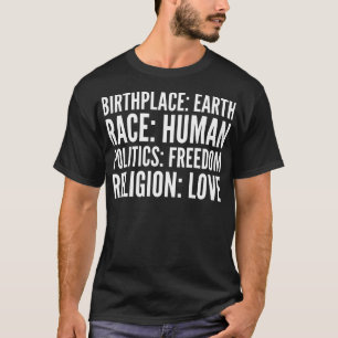 Birthplace Earth Race Human Religion Love T-Shirt