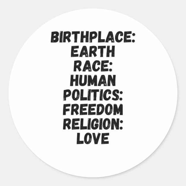 Birthplace Earth Religion Love Politics Freedom Classic Round Sticker (Front)