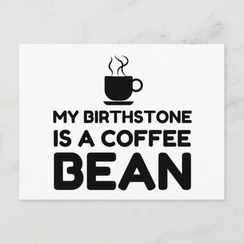BIRTHSTONE IS A COFFEE BEAN POSTCARD