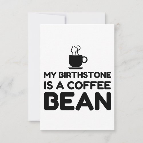 BIRTHSTONE IS A COFFEE BEAN THANK YOU CARD