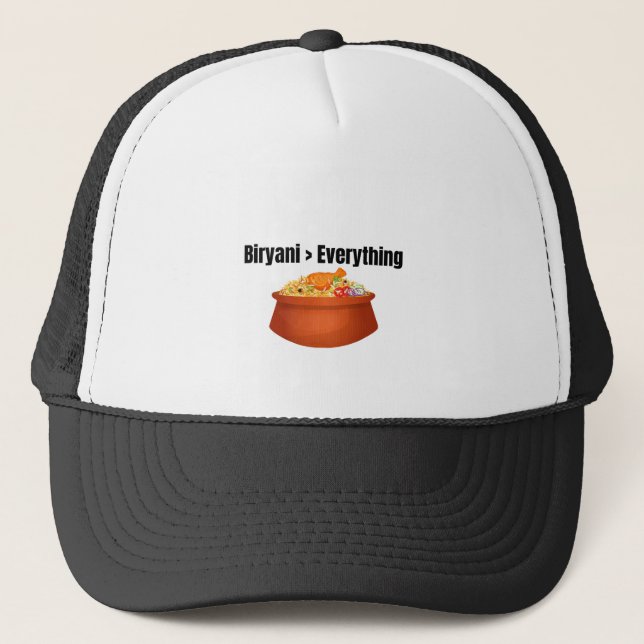 Biryani > Everything Funny Food Lover T-Shirt Trucker Hat (Front)