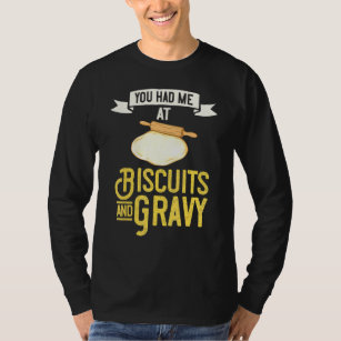 Biscuit And Gravy Dough Mix Cookies T-Shirt