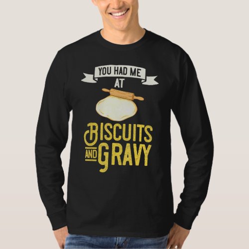 Biscuit And Gravy Dough Mix Cookies T_Shirt