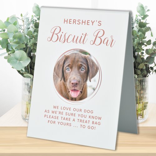 Biscuit Bar Pet Photo Rose Gold Dog Wedding Favor Table Tent Sign