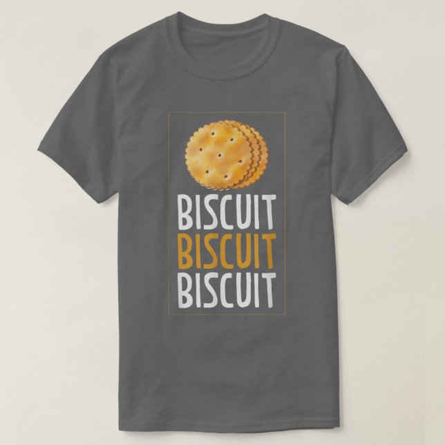 Biscuit Biscuit Biscuit Baking Biscuits  693 T-Shirt (Design Front)