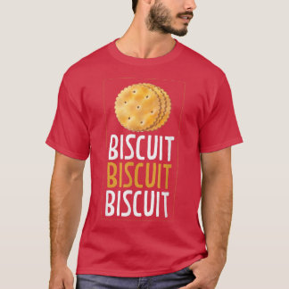 Biscuit Biscuit Biscuit Baking Biscuits T-Shirt