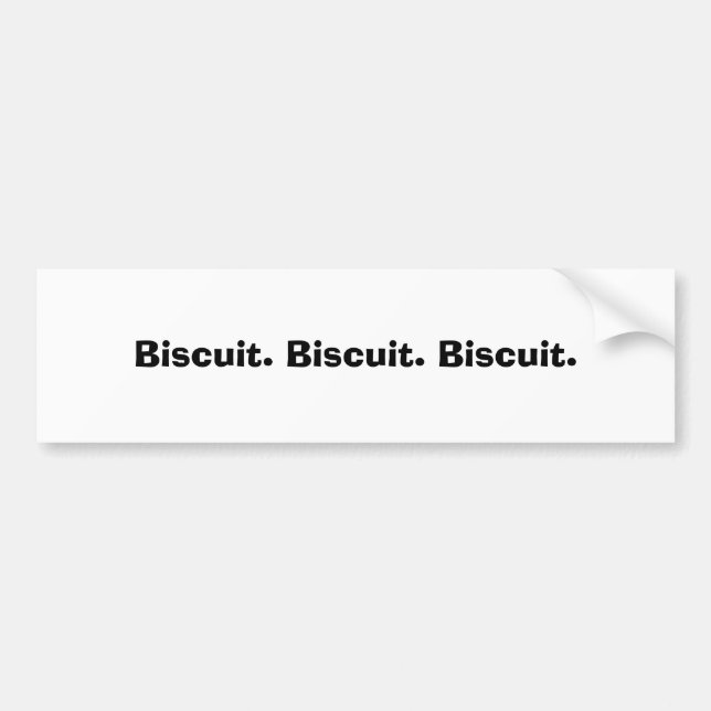 Biscuit. Biscuit. Biscuit. Bumper Sticker (Front)