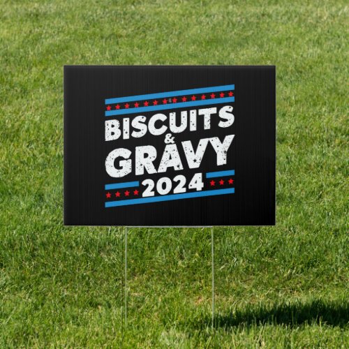 Biscuits and Gravy 2024 Presidential Election Sign