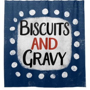 Biscuits And Gravy Shower Curtain