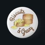 Biscuits and Sausage Gravy Southern Breakfast Food Button<br><div class="desc">Design features an original marker illustration of a classic southern breakfast dish: biscuits and sausage gravy! This biscuits and gravy foodie illustration is also available on other products. Don't see what you're looking for? Need help with customization? Contact Rebecca to have something designed just for you.</div>